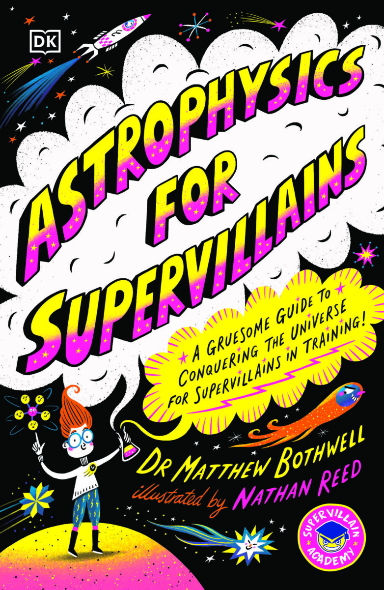Cover of Astrophysics For Supervillains, a children's book published by DK Children