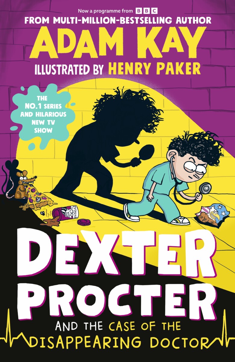 Cover of Dexter Procter and the Case of the Disappearing Doctor by Adam Kay for ages 8+