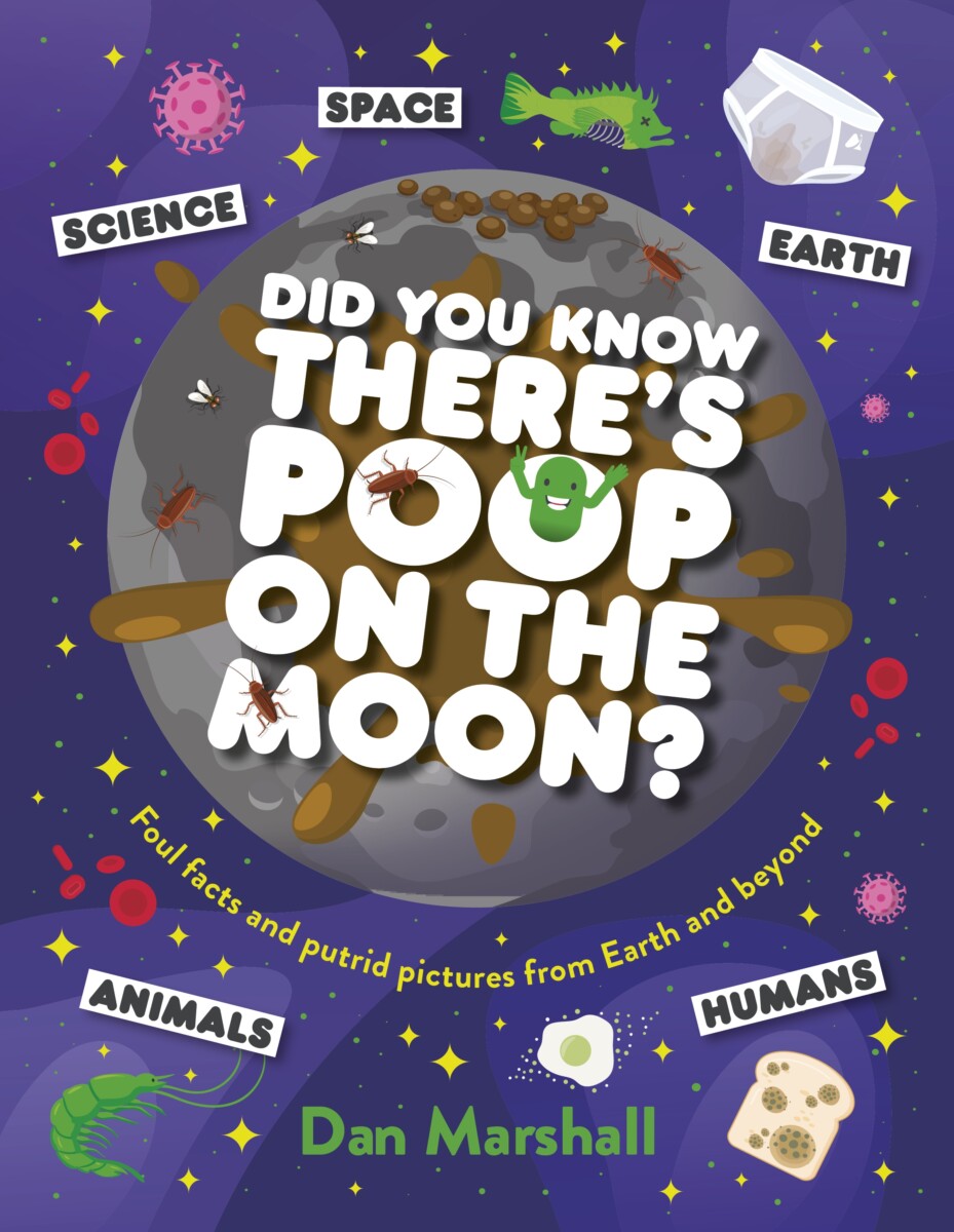 Cover of Did You Know There's Poop on the Moon? by Dan Marshall for ages 7+